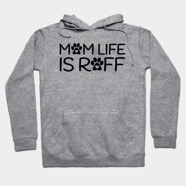 Mom life is ruff Hoodie by Julorzo